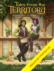 Tenkrát v Teritoriu: Příběhy ze světa Legend a latéček - Travis Baldree - Fantasy Tenkrát v Teritoriu: Příběhy ze světa Legend a latéček