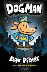 Dogman - Dav Pilkey - Dětský komiks Dogman Dogman
