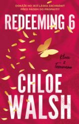 Kluci z Tommenu: Redeeming 6 - Chloe Walsh - Young Adult Redeeming 6