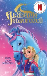 Akademie jednorožců: Pod vílím měsícem - Mandy Archer - Dobrodružné knihy pro děti Akademie jednorožců N2: Under the Fairy Moon