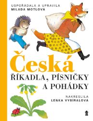 Česká říkadla, písničky a pohádky - Milada Motlová - Básničky a říkadla pro děti Česká říkadla, písničky a pohádky
