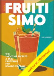 Fruitisimo -100+ smoothie receptů z barů Fruitisimo - Jan Hummel - Nápoje a koktejly Fruitisimo - Smoothies kuchařka