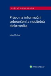 Právo na informační sebeurčení a nositelná elektronika - Jakub Klodwig - Právo Právo na informační sebeurčení a nositelná elektronika