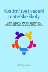 Kvalitní (ve) vedení mateřské školy - Zora Syslová - Pedagogika Kvalitní (ve) vedení mateřské školy