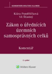 Zákon o úřednících územních samosprávných celků - Komentář - Klára Pondělíčková - Právo Zákon o úřednících územních samosprávných celků - Komentář