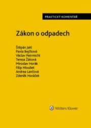 Zákon o odpadech - Praktický komentář - Pavla Bejčková - Právo Zákon o odpadech Praktický komentář