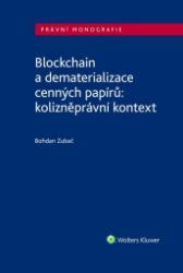 Blockchain a dematerializace cenných papírů: kolizněprávní kontext - Bohdan Zubač - Právo Blockchain a dematerializace cenných papírů: kolizněprávní kontext