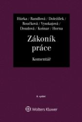 Zákoník práce - Komentář - Petr Hůrka,Nataša Randlová,Jiří Doležílek - Právnické slovníky Zákoník práce Komentář