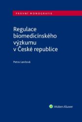Regulace biomedicínského výzkumu v České republice Regulace biomedicínského výzkumu v České republice