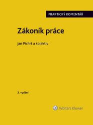 Zákoník práce - Praktický komentář - Jan Pichrt - Právo Zákoník práce