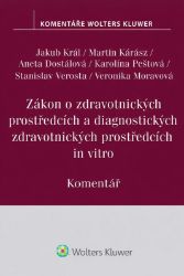 Zákon o zdravotnických prostředcích a diagnostických zdravotnických prostředcích - Komentá Zákon o zdravotnických prostředcích a diagnostických zdravotnických prostředcích - Komentá