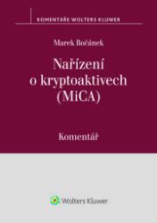 Nařízení o kryptoaktivech (MiCA) - Komentář - Marek Bočánek - Právo Nařízení o kryptoaktivech (MiCA) Komentář