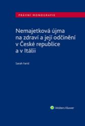 Nemajetková újma na zdraví a její odčinění v České republice a v Itálii - Sarah Farid - Právo Nemajetková újma na zdraví a její odčinění v České republice a v Itálii