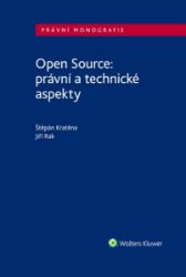 Open Source: právní a technické aspekty - Jiří Rak,Štěpán Kratěna - Společenské vědy Open Source: právní a technické aspekty