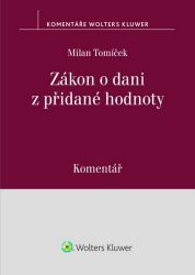 Zákon o dani z přidané hodnoty - Komentář - Milan Tomíček - Společenské vědy Zákon o dani z přidané hodnoty