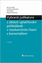 Vybraná judikatura z oblasti uplatňování pohledávek v insolvenčním řízení s komentářem - Jan Zůbek,Oldřich Řeháček,Martin Dirhan,Milan Vrba - Právo Vybraná judikatura z oblasti uplatňování pohledávek v insolvenčním řízení