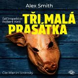 CD Tři malá prasátka (Čte Martin Stránský) - audiokniha - Alex Smith - Audioknihy - detektivky a napětí Tři malá prasátka - CDmp3 (Čte Martin Stránský)