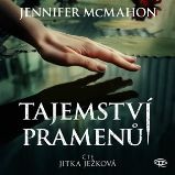 CD Tajemství pramenů (Čte Jitka Ježková) - audiokniha - Jennifer McMahon - Audioknihy - detektivky a napětí Proměna - CDmp3 (Čte Filip Jančík)