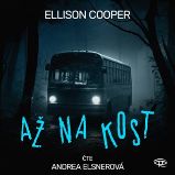 CD Až na kost – Sayer Altairová 3 (Čte Andrea Elsnerová) - audiokniha - Ellison Cooper - Audioknihy - detektivky a napětí CD Až na kost – Sayer Altairová 3 (Čte Andrea Elsnerová) - audiokniha