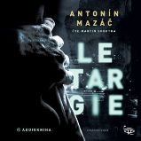 CD Letargie Letargie (Čte Martin Sobotka) - audiokniha - Antonín Mazáč - Audioknihy - detektivky a napětí Letargie Letargie - CDmp3 (Čte Martin Sobotka)