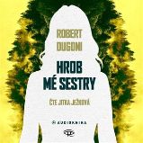 CD Hrob mé sestry (Čte Jitka Ježková) - audiokniha - Robert Dugoni - Audioknihy - detektivky a napětí CD Hrob mé sestry (Čte Jitka Ježková) - audiokniha