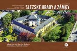Slezské hrady a zámky z nebe - Milan Paprčka - Cestopisy a reportáže Slezské hrady a zámky z nebe