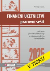 Finanční účetnictví - pracovní sešit 2025 - Pavel Štohl - Ekonomika a ekonomie Finanční účetnictví - pracovní sešit 2025