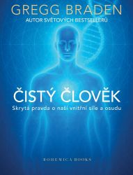 Čistý člověk - Skrytá pravda o naší vnitřní síle a osudu