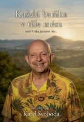 Každá buňka v těle mém, aneb Kniha, která mě píše Každá buňka v těle mém, aneb Kniha, která mě píše