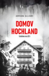 Domov Hochland - Továrna na děti