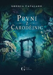 První z čarodějnic - Andrea Catalano - Historické romány První z čarodějnic