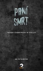 Paní Smrt - Horor v české poezii 19. století Paní Smrt - Horor v české poezii 19. století