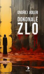 Dokonalé zlo - Ondřej Adler - Horory Dokonalé zlo