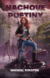 Nachové pustiny - Michal Sirotek - Sci-fi Nachové pustiny