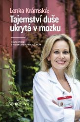Lenka Krámská: Tajemství duše ukrytá v mozku - Rozhovor s neuropsycholožkou - Lenka Krámská,Alena Beníšková - Psychologie Lenka Krámská: Tajemství duše ukrytá v mozku - Rozhovor s neuropsycholožkou