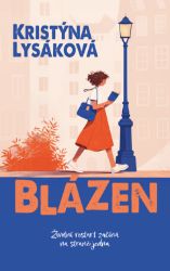 Blázen - Životní restart začíná na straně jedna - Kristýna Lysáková - Psychologie Blázen - Životní restart začíná na straně jedna