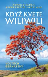 Když kvete wiliwili - Román o naději, která přežije i pád z nebe Když kvete wiliwili - Román o naději, která přežije i pád z nebe