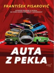Auta z pekla - Satirické povídání o autech, na která chcete vzpomínat i zapomenout - František Pisarovič - Technika Auta z pekla - Satirické povídání o autech, na která chcete vzpomínat i zapomenout