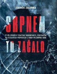Srpnem to začalo - Čtyři příběhy pražské mordparty, postavené na reálných případech z doby Srpnem to začalo - Čtyři příběhy pražské mordparty, postavené na reálných případech z doby