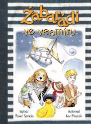Žabarádi ve vesmíru - Pavel Renčín - Fantasy, sci-fi a gamebook pro děti Žabarádi ve vesmíru
