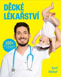 Děcké lékařství - Péče o dítě Děcké lékařství - 100+ triků, jak neskončit v nemocnici