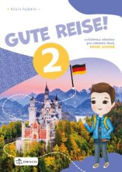 Gute Reise! 2 - cvičebnice - Natalia Bogdaniuk - Učebnice němčiny pro ZŠ Gute Reise! 2 - cvičebnice