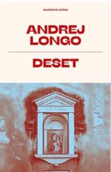 Deset - Andrej Longo - Romány Deset