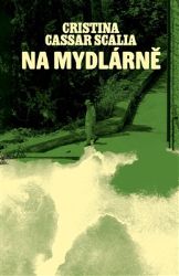 Na mydlárně - Cristina Cassar Scalia - Světové detektivky Na mydlárně