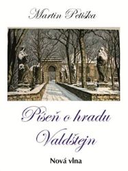 Píseň o hradu Valdštejn - Martin Petiška - Česká a slovenská poezie Píseň o hradu Valdštejn