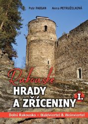 Rakouské hrady a zříceniny I. Dolní Rakousko - Waldviertel & Weinviertel