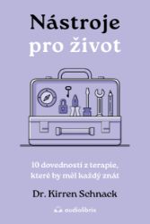 Nástroje pro život - 10 dovedností z terapie, které by měl každý znát