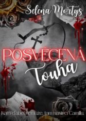 Posvěcená touha - Selena Mortys - Erotické romány Posvěcená touha