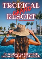 Resort Grand Tropical - Iveta Drahorádová - Romány pro ženy Resort Grand Tropical