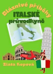 Bláznivé příběhy italské průvodkyně Bláznivé příběhy italské průvodkyně